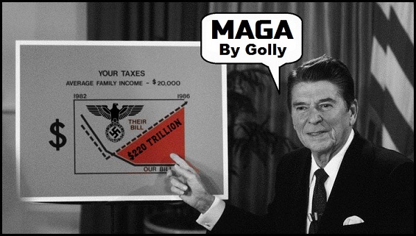 Reagan Nazi Eagle 220 Trillion MAGA BY GOLLY 600