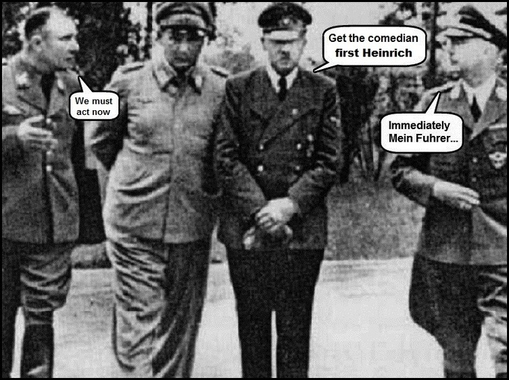 Hitler ~ Get the comedian first Heinrich